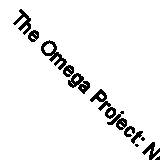 The Omega Project: Near-Death Experiences, UFO Encounters, and the Mind at Larg